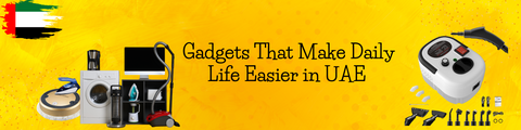 10 Smart Home Gadgets That Make Daily Life Easier in UAE (2025 Guide)